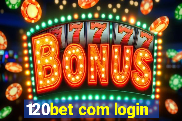 120bet com login